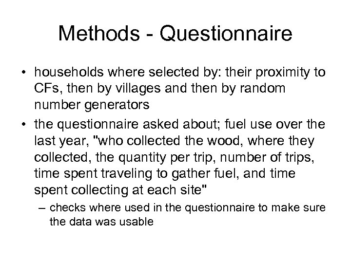 Methods - Questionnaire • households where selected by: their proximity to CFs, then by