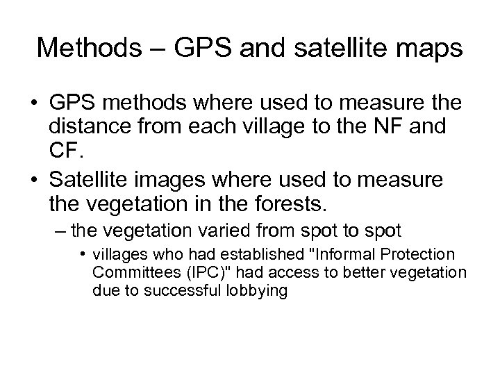 Methods – GPS and satellite maps • GPS methods where used to measure the