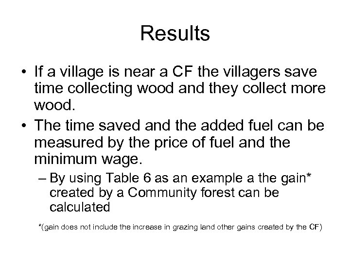 Results • If a village is near a CF the villagers save time collecting