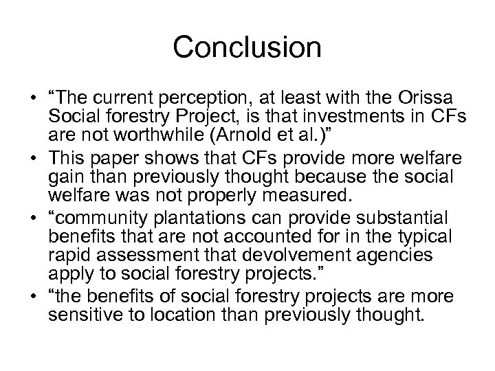 Conclusion • “The current perception, at least with the Orissa Social forestry Project, is