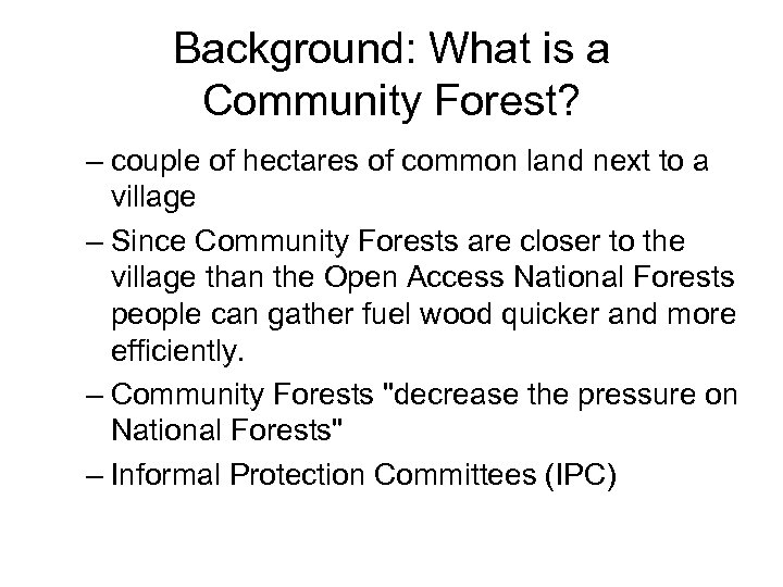 Background: What is a Community Forest? – couple of hectares of common land next