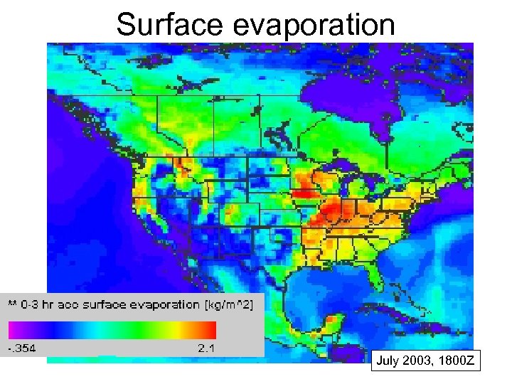 Surface evaporation July 2003, 1800 Z 
