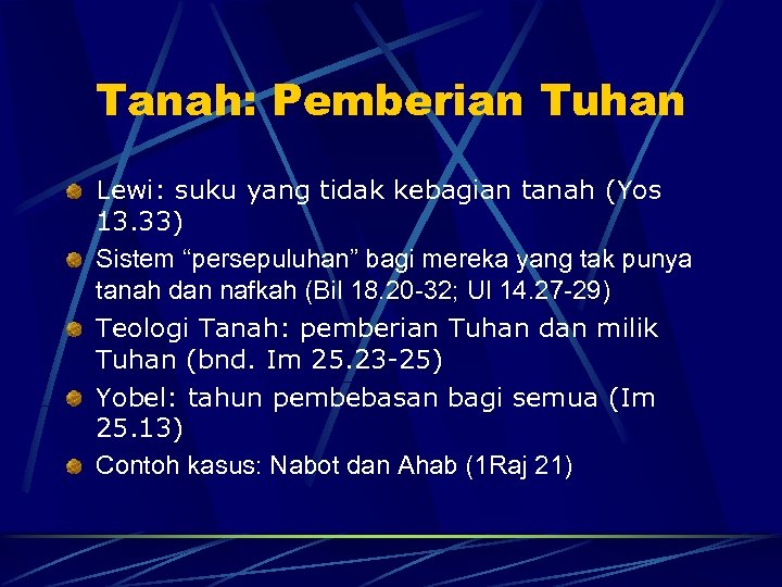 Tanah: Pemberian Tuhan Lewi: suku yang tidak kebagian tanah (Yos 13. 33) Sistem “persepuluhan”