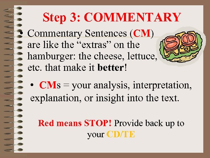 Step 3: COMMENTARY • Commentary Sentences (CM) are like the “extras” on the hamburger: