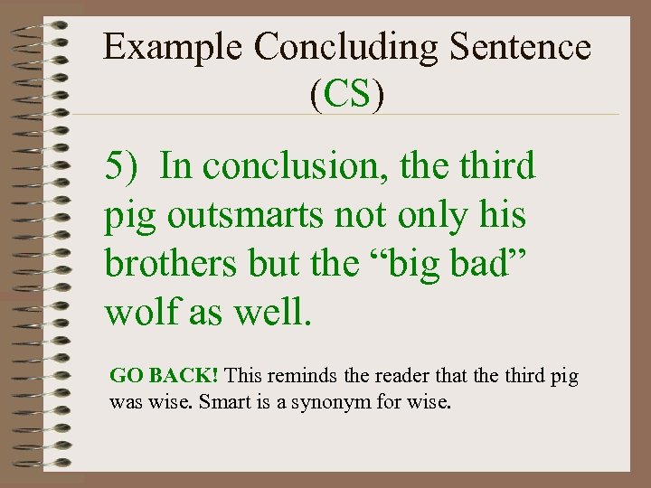 Example Concluding Sentence (CS) 5) In conclusion, the third pig outsmarts not only his