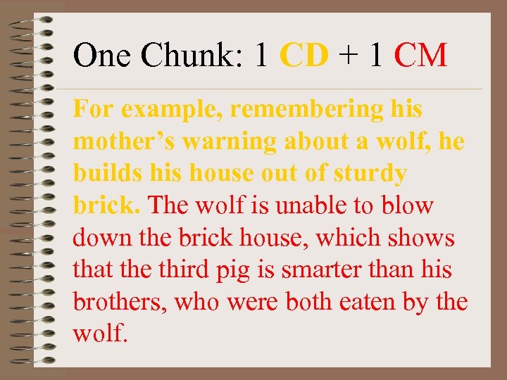 One Chunk: 1 CD + 1 CM For example, remembering his mother’s warning about