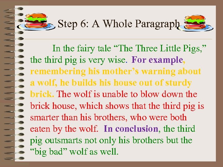 Step 6: A Whole Paragraph In the fairy tale “The Three Little Pigs, ”