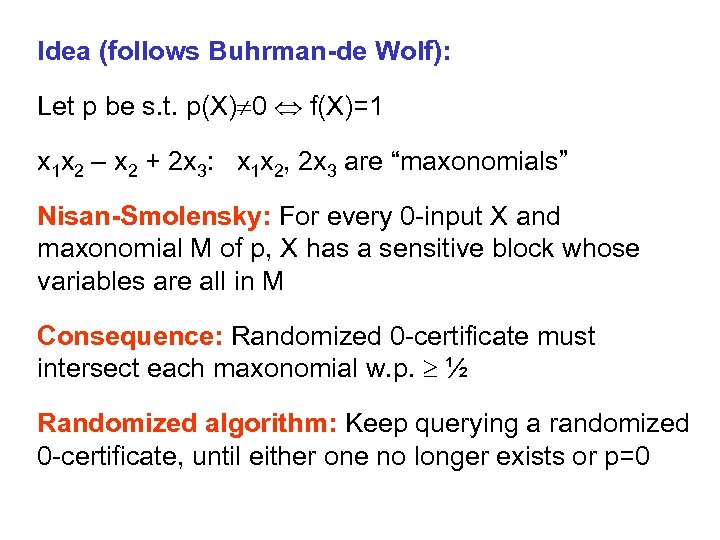 Idea (follows Buhrman-de Wolf): Let p be s. t. p(X) 0 f(X)=1 x 1