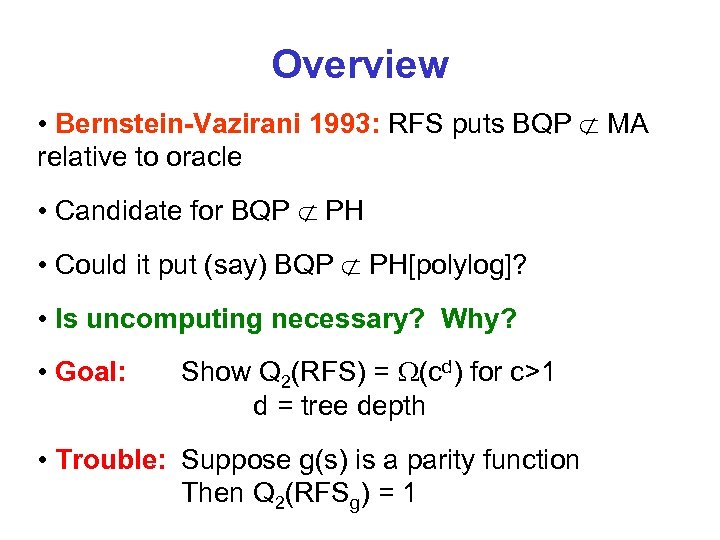 Overview • Bernstein-Vazirani 1993: RFS puts BQP MA relative to oracle • Candidate for