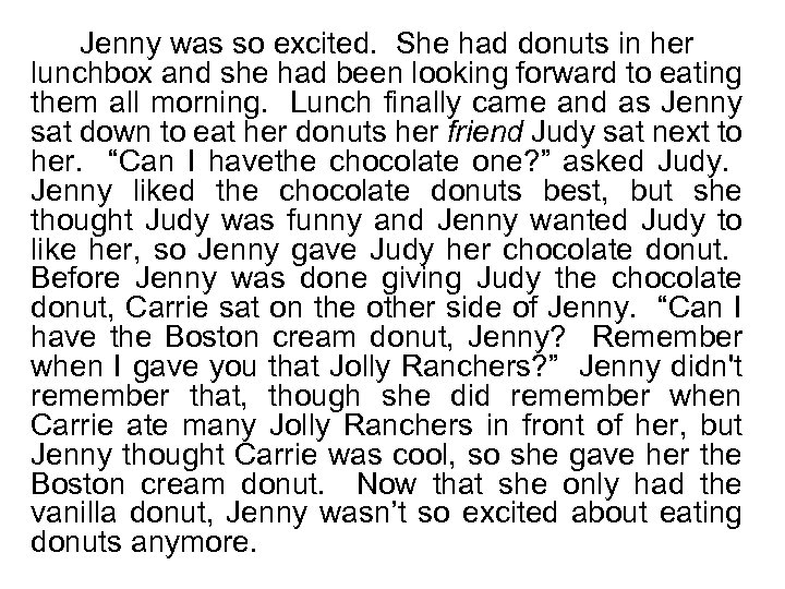 Jenny was so excited. She had donuts in her lunchbox and she had been