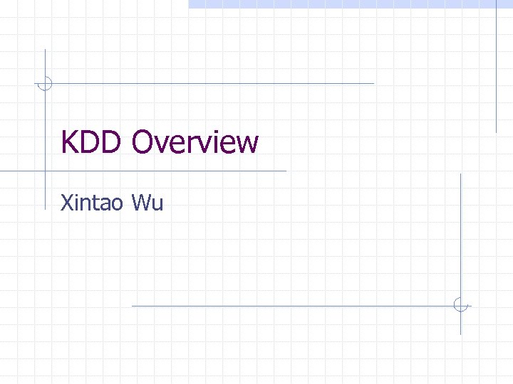 KDD Overview Xintao Wu 