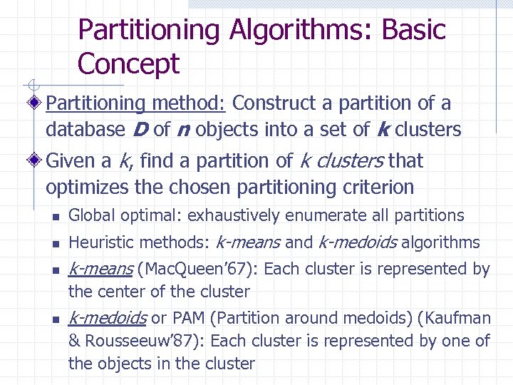 Partitioning Algorithms: Basic Concept Partitioning method: Construct a partition of a database D of