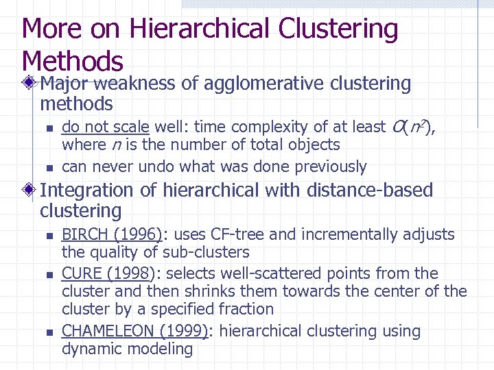 More on Hierarchical Clustering Methods Major weakness of agglomerative clustering methods n n do