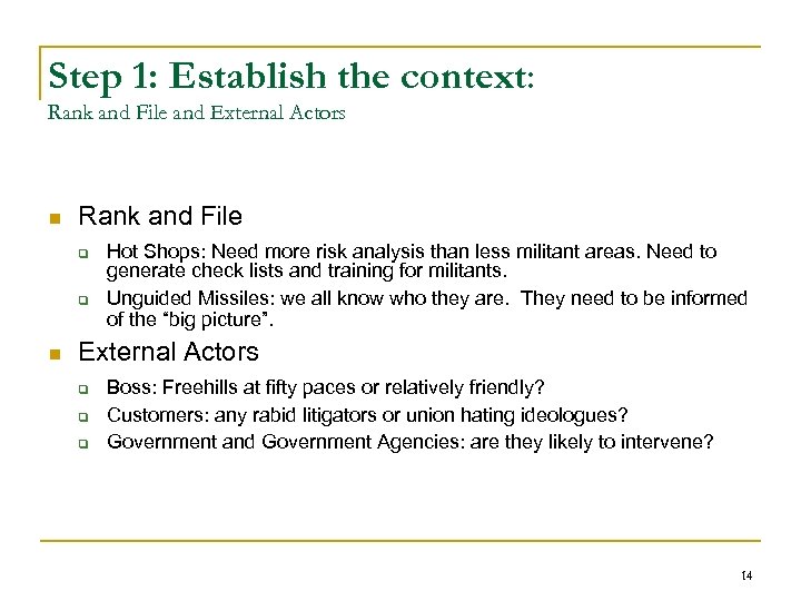 Step 1: Establish the context: Rank and File and External Actors n Rank and