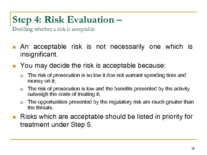 Step 4: Risk Evaluation – Deciding whether a risk is acceptable n An acceptable
