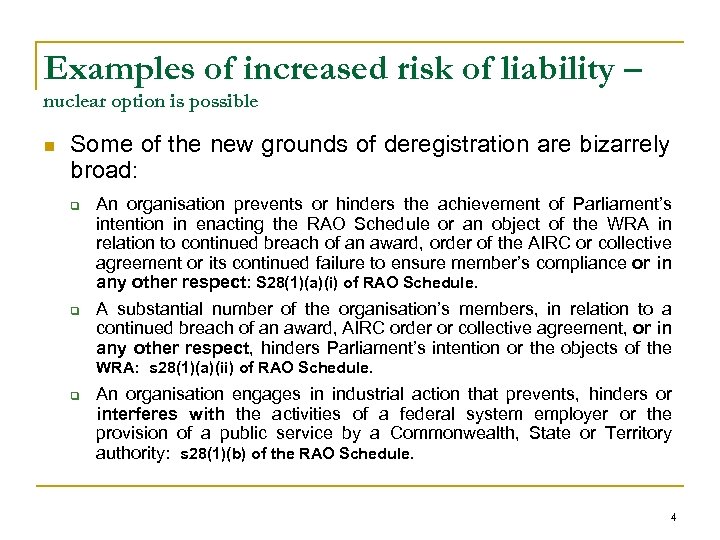 Examples of increased risk of liability – nuclear option is possible n Some of