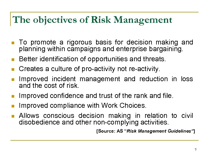 The objectives of Risk Management n n n n To promote a rigorous basis