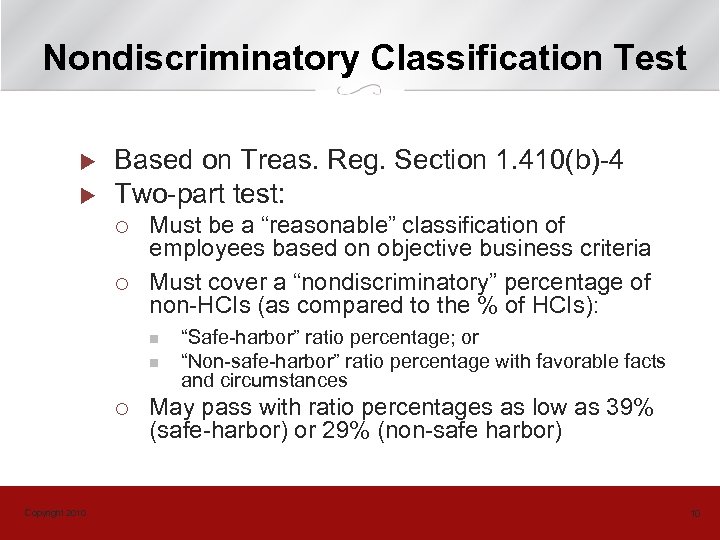 Nondiscriminatory Classification Test u u Based on Treas. Reg. Section 1. 410(b)-4 Two-part test: