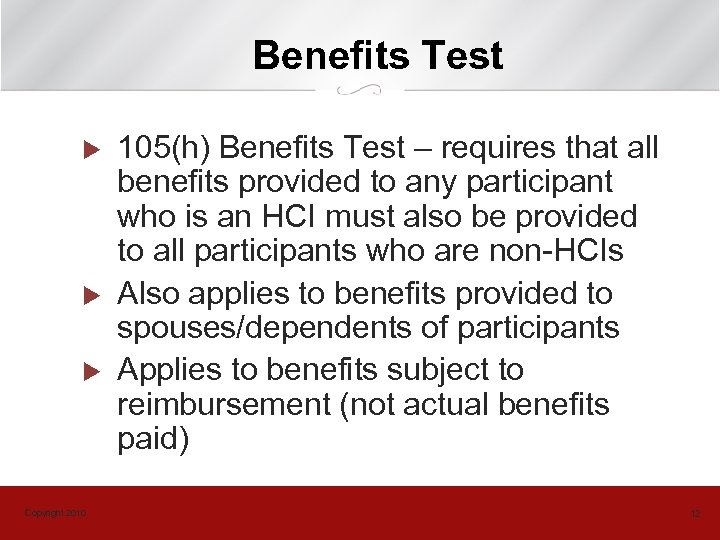 Benefits Test u u u Copyright 2010 105(h) Benefits Test – requires that all