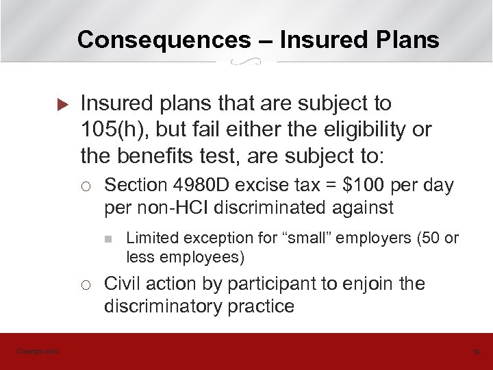 Consequences – Insured Plans u Insured plans that are subject to 105(h), but fail