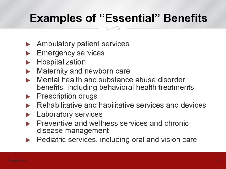 Examples of “Essential” Benefits u u u u u Copyright 2010 Ambulatory patient services