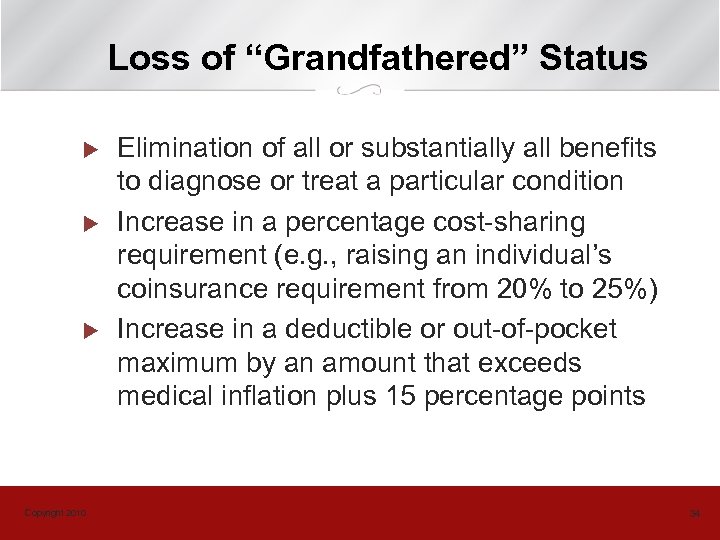 Loss of “Grandfathered” Status u u u Copyright 2010 Elimination of all or substantially