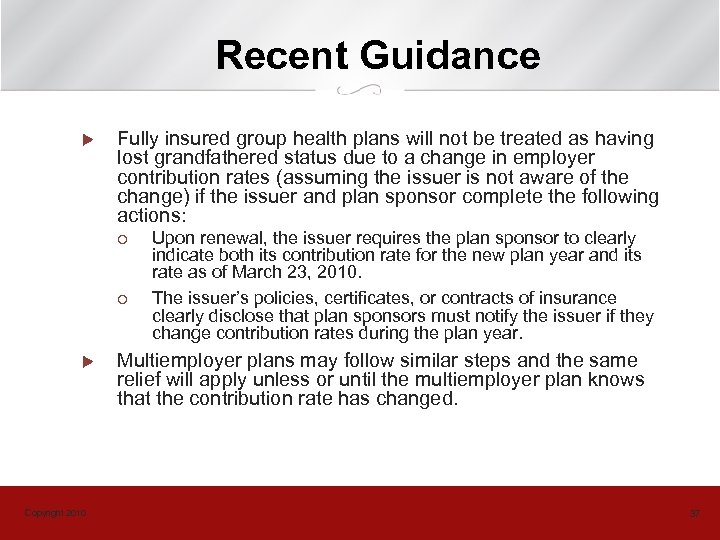 Recent Guidance u Fully insured group health plans will not be treated as having