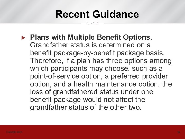 Recent Guidance u Copyright 2010 Plans with Multiple Benefit Options. Grandfather status is determined