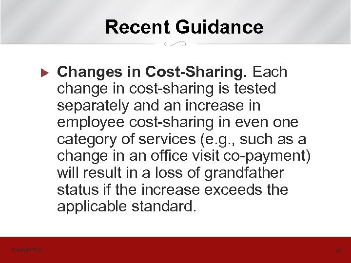 Recent Guidance u Copyright 2010 Changes in Cost-Sharing. Each change in cost-sharing is tested