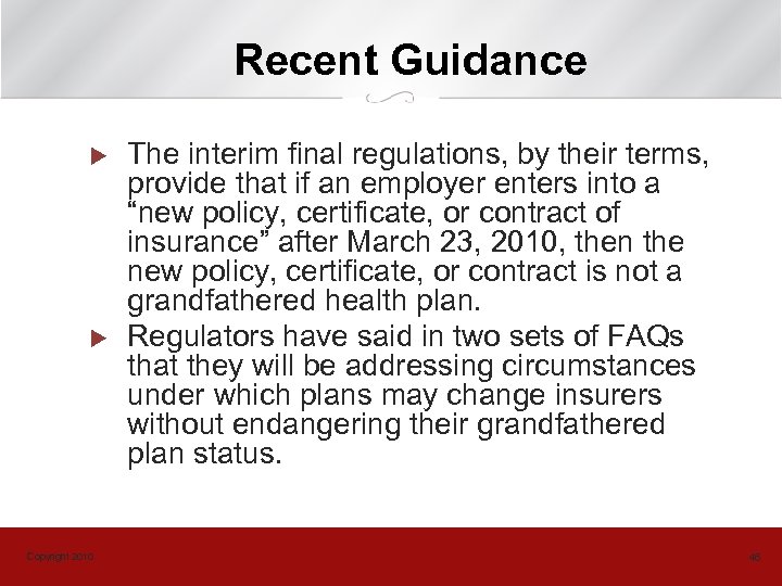 Recent Guidance u u Copyright 2010 The interim final regulations, by their terms, provide