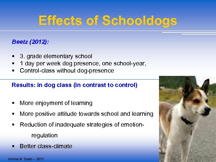 Effects of Schooldogs Beetz (2012): § 3. grade elementary school § 1 day per