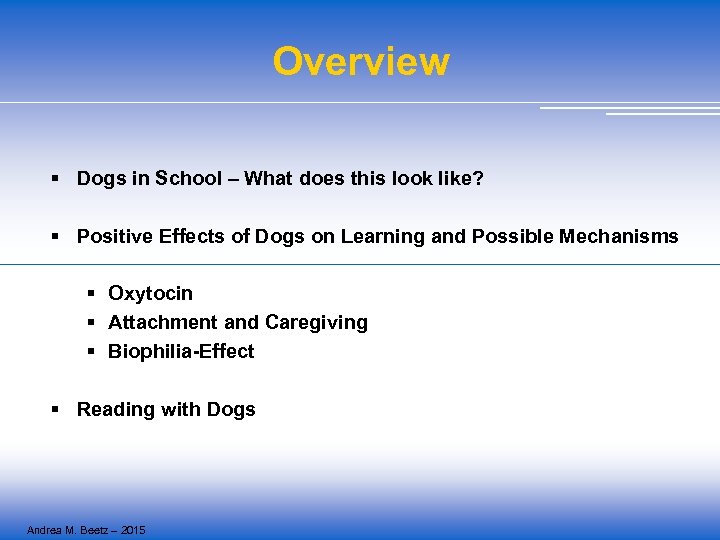 Overview § Dogs in School – What does this look like? § Positive Effects