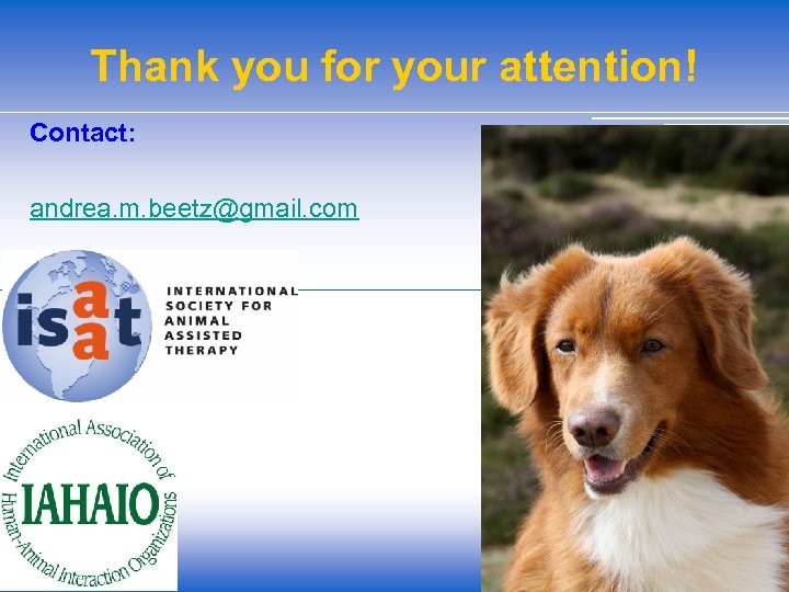 Thank you for your attention! Contact: andrea. m. beetz@gmail. com Andrea M. Beetz –