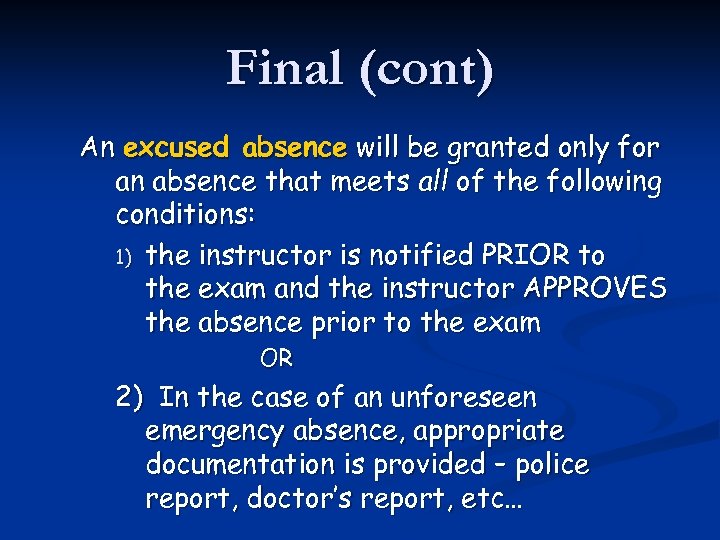 Final (cont) An excused absence will be granted only for an absence that meets