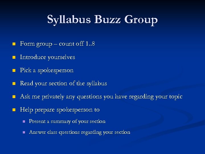 Syllabus Buzz Group n Form group – count off 1. . 8 n Introduce