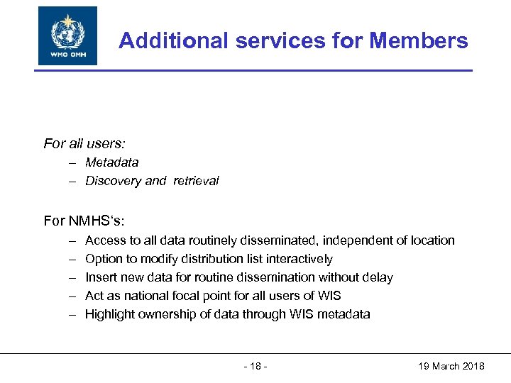 World Meteorological Organization Additional services for Members World Meteorological Organization Working together in weather,