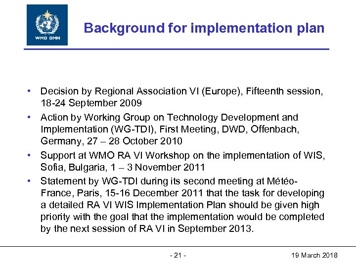 World Meteorological Organization Background for implementation plan World Meteorological Organization Working together in weather,