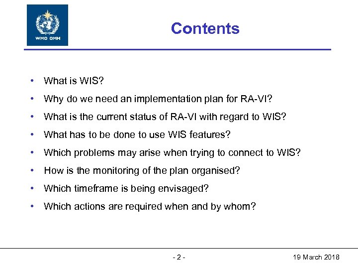 World Meteorological Organization Contents World Meteorological Organization Working together in weather, climate and water