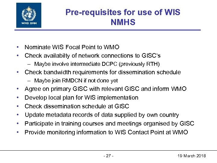 Pre-requisites for use of WIS World Meteorological Organization NMHS Working together in weather, climate