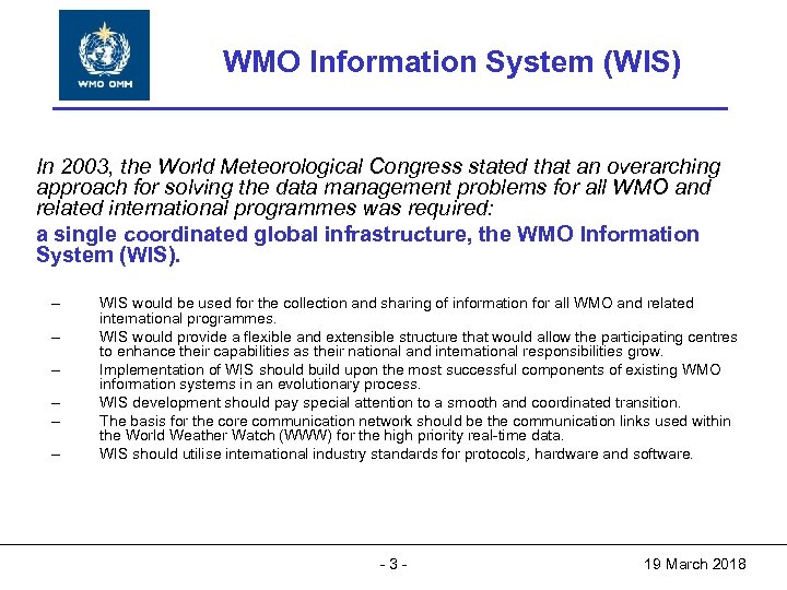 World Meteorological Organization WMO Information System (WIS) World Meteorological Organization Working together in weather,