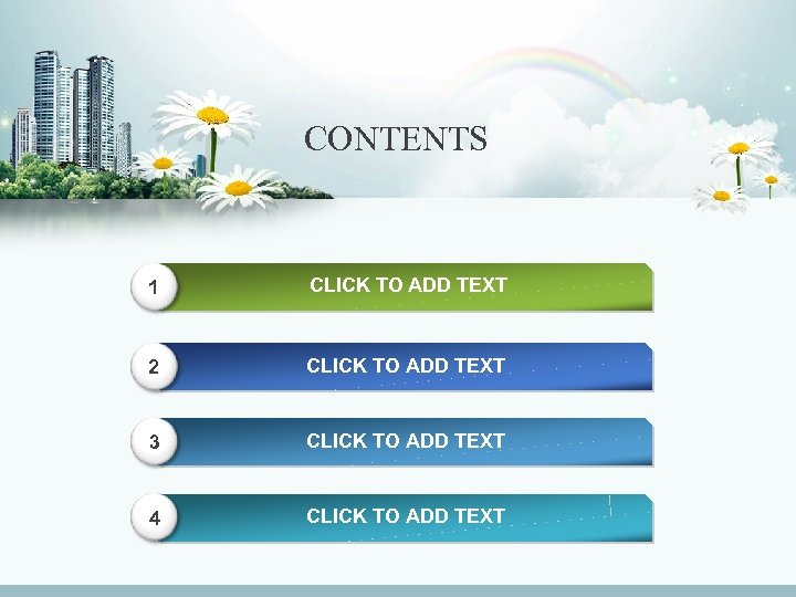 CONTENTS 1 CLICK TO ADD TEXT 2 CLICK TO ADD TEXT 3 CLICK TO