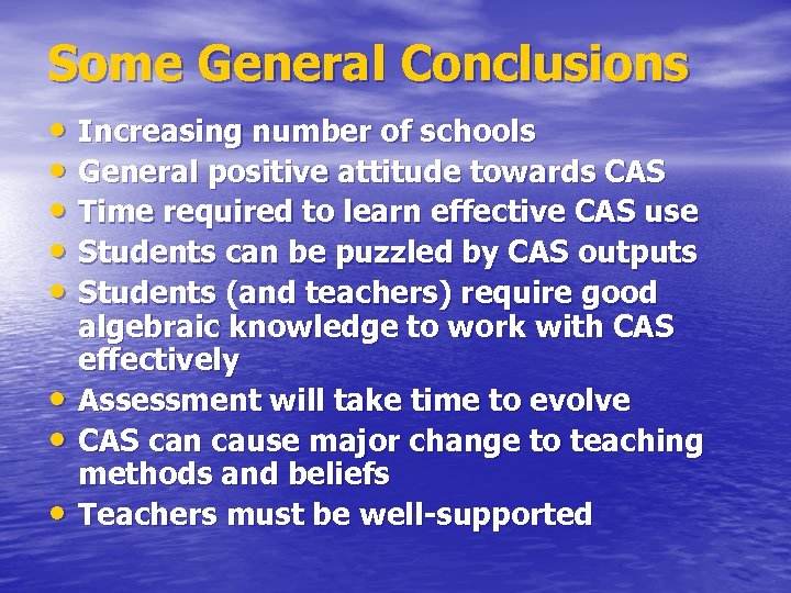 Some General Conclusions • Increasing number of schools • General positive attitude towards CAS