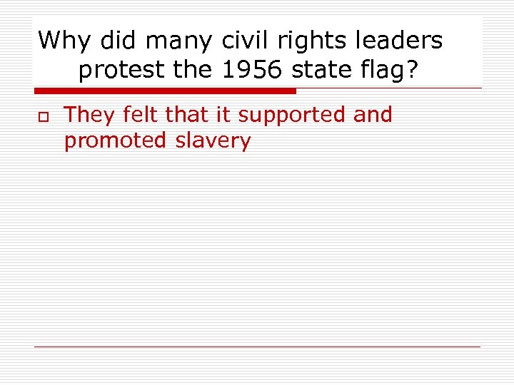 Why did many civil rights leaders protest the 1956 state flag? o They felt