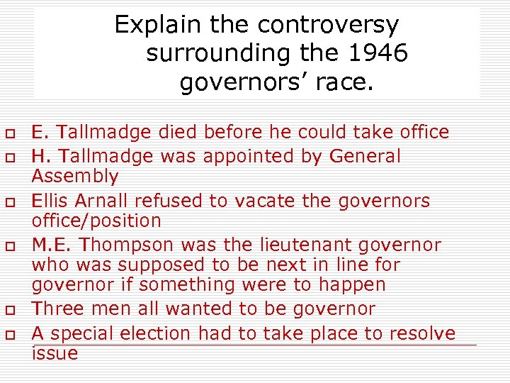 Explain the controversy surrounding the 1946 governors’ race. o o o E. Tallmadge died