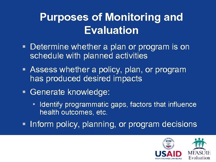 Purposes of Monitoring and Evaluation § Determine whether a plan or program is on