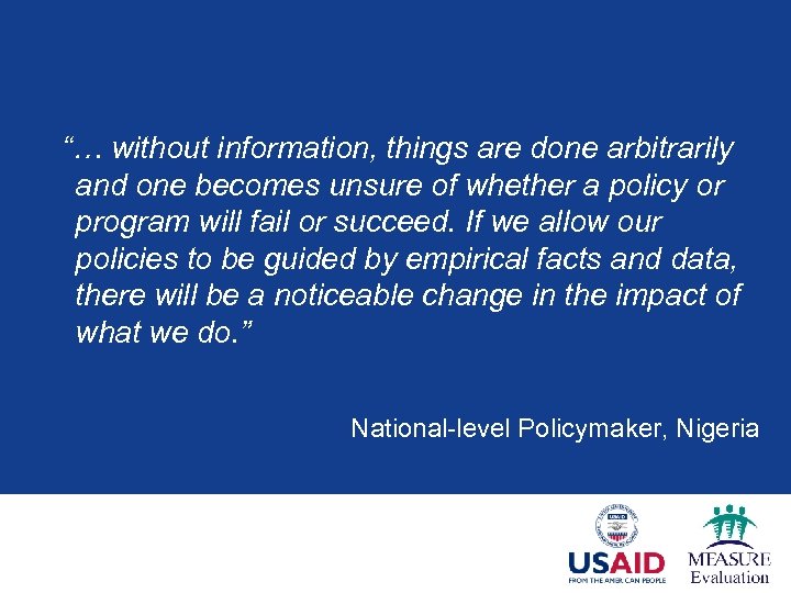 “… without information, things are done arbitrarily and one becomes unsure of whether a