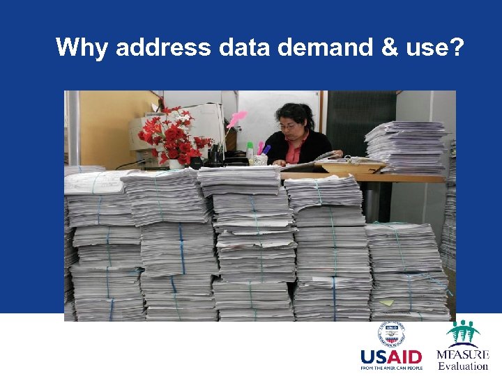 Why address data demand & use? 