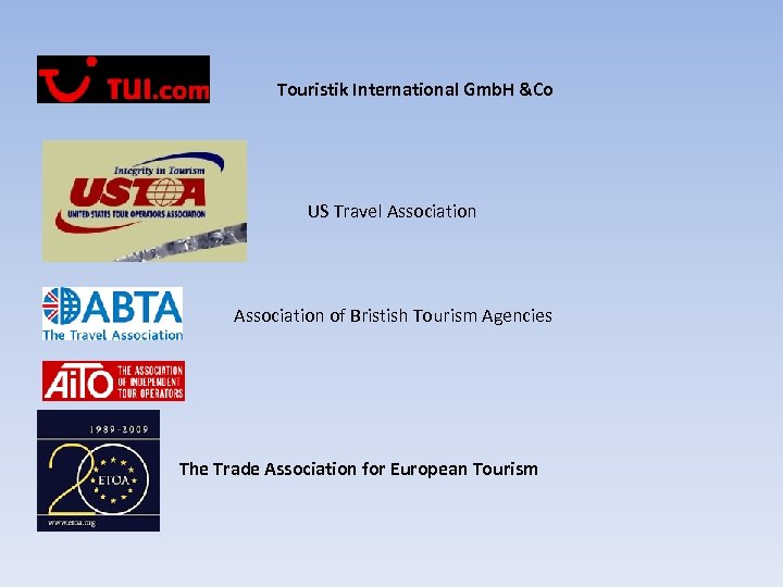 Touristik International Gmb. H &Co US Travel Association of Bristish Tourism Agencies The Trade