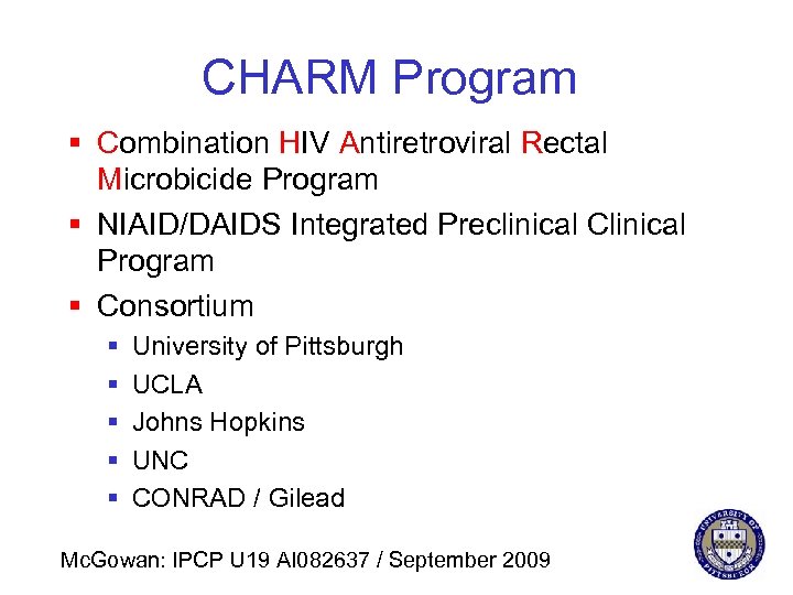 CHARM Program § Combination HIV Antiretroviral Rectal Microbicide Program § NIAID/DAIDS Integrated Preclinical Clinical