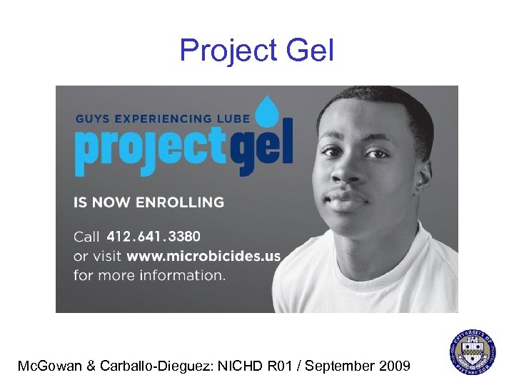 Project Gel Mc. Gowan & Carballo-Dieguez: NICHD R 01 / September 2009 